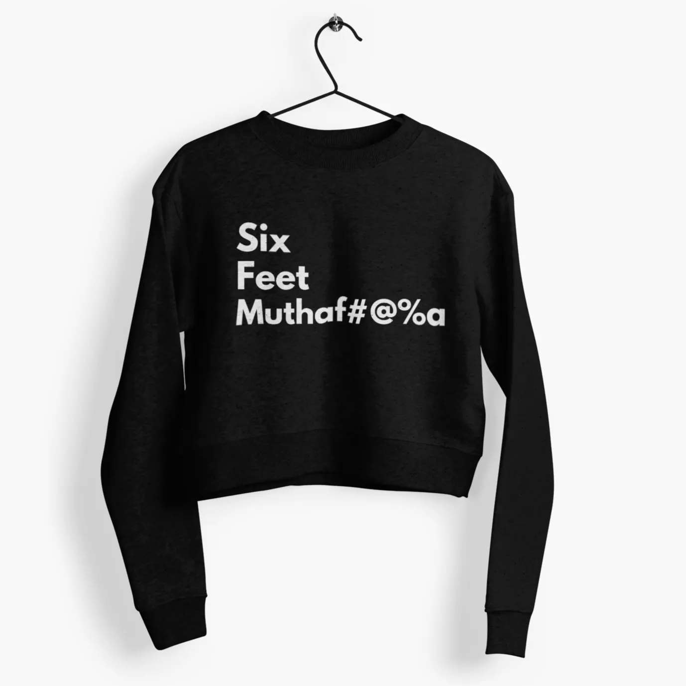 Cropped Sweatshirt Six Feet Bold for the airport Shirt