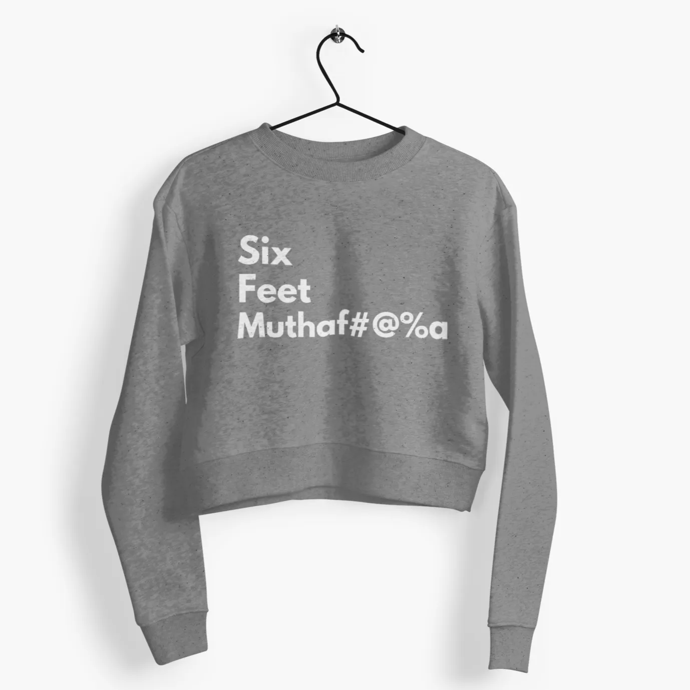 Cropped Sweatshirt Six Feet Bold for the airport Shirt