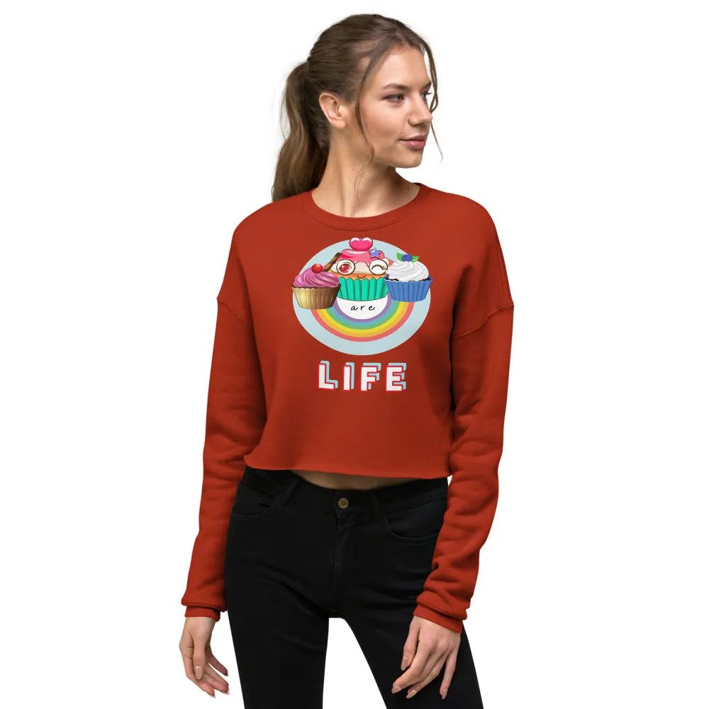 Cupcakes are LIFE Crop Sweatshirt