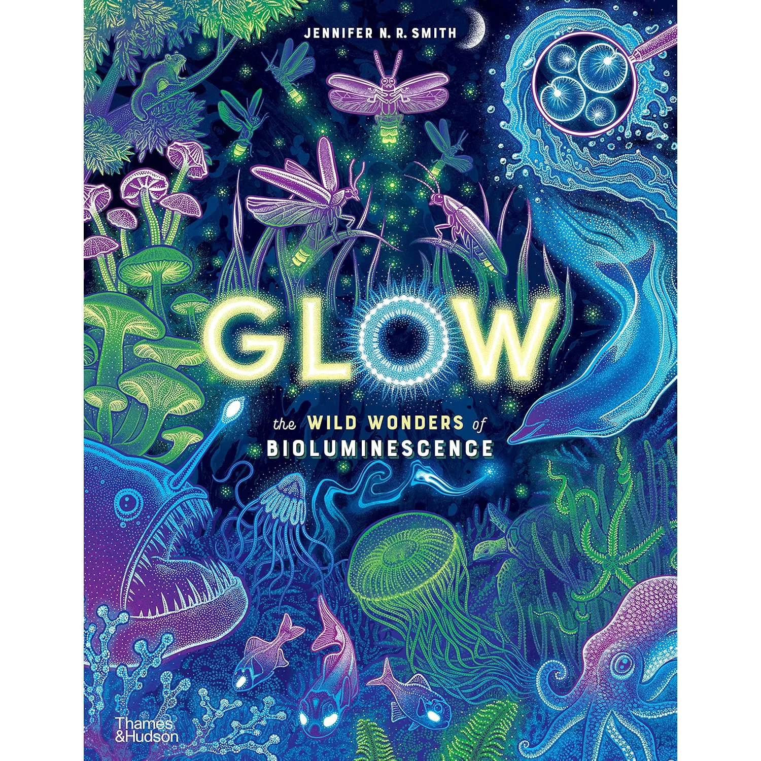 Glow: The Wild Wonders of Bioluminescence