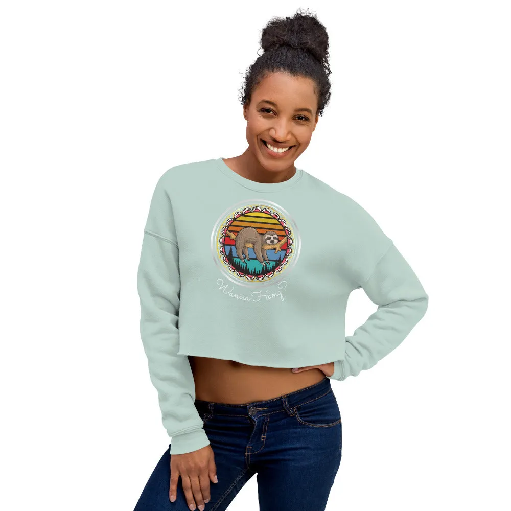 Wanna Hang? Crop Sweatshirt
